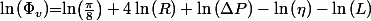\ln\left(\Phi_{v}\right)$=ln$\left(\frac{\pi}{8}\right)+4\ln\left(R\right)+\ln\left(\Delta P\right)-\ln\left(\eta\right)-\ln\left(L\right)